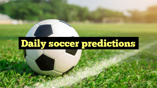 Daily soccer predictions