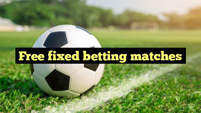 Free fixed betting matches