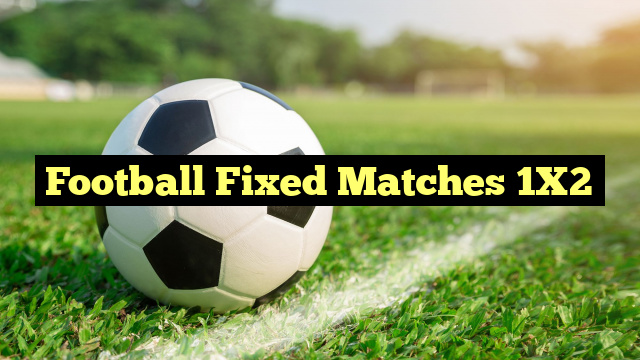Football Fixed Matches 1X2