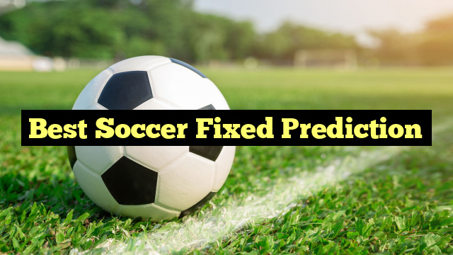 Best Soccer Fixed Prediction
