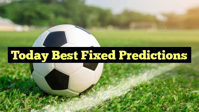 Today Best Fixed Predictions