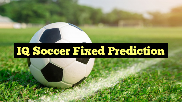 IQ Soccer Fixed Prediction