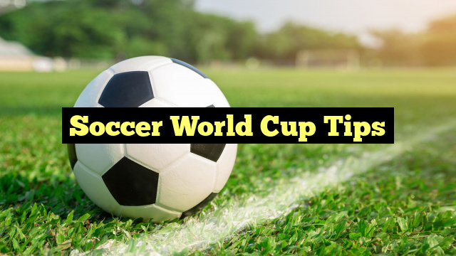 Soccer World Cup Tips