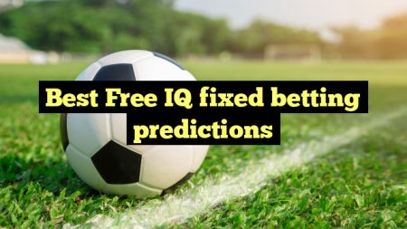 Best Free IQ fixed betting predictions
