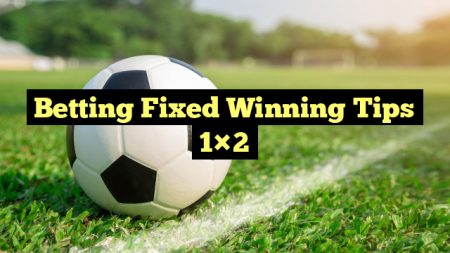 Betting Fixed Winning Tips 1×2