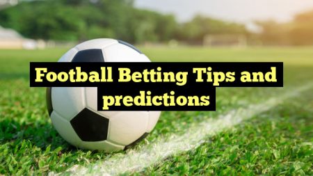 Football Betting Tips and predictions