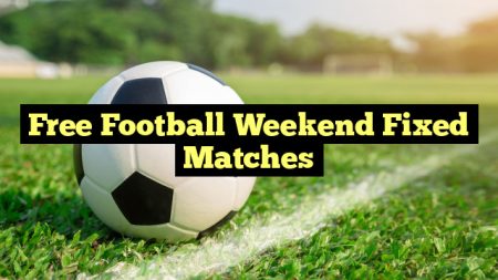 Free Football Weekend Fixed Matches