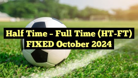 Half Time – Full Time (HT-FT) FIXED October 2024