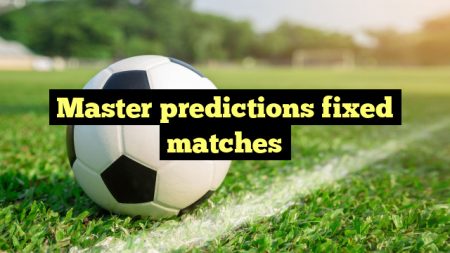 Master predictions fixed matches