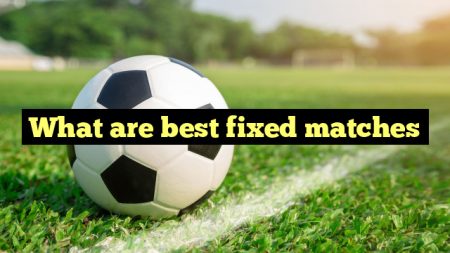 What are best fixed matches